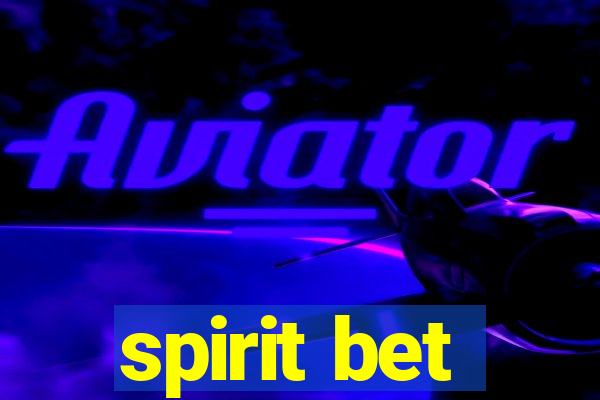 spirit bet